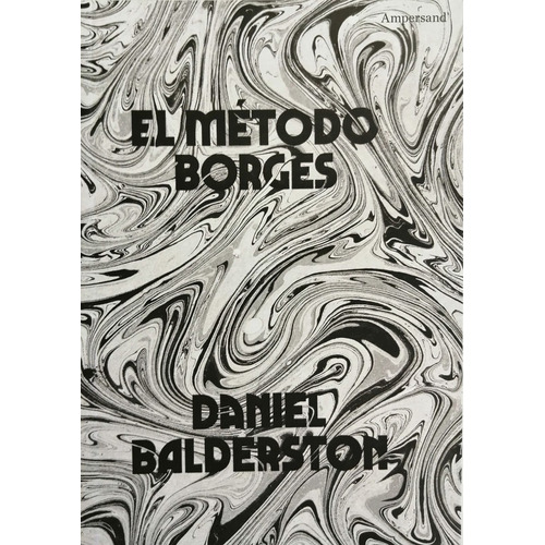 El Metodo Borges - Balderston Daniel