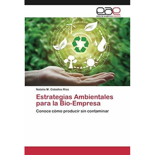 Estrategias Ambientales Para La Bio-empresa Conoce., De Ceballos Ríos, Natalia. Editorial Academica Española En Español