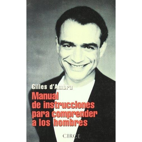Manual De Instrucciones Para Comprender A Los Homb, de D'ambra.Gilles. Editorial S/D en español