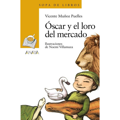 ÃÂscar y el loro del mercado, de Munoz Puelles, Vicente. Editorial ANAYA INFANTIL Y JUVENIL, tapa blanda en español