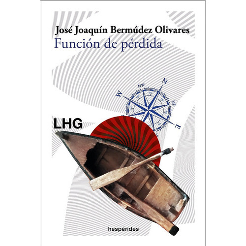 FUNCION DE PERDIDA, de BERMUDEZ OLIVARES, JOSE JOAQUIN. Editorial La Huerta Grande, S.L., tapa blanda en español