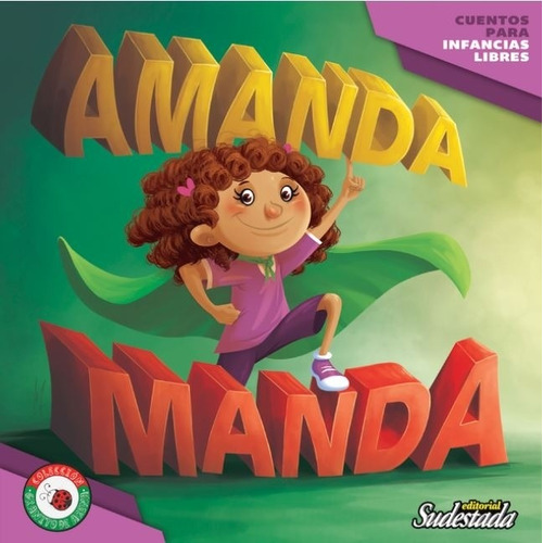 Amanda Manda - Cuentos Para Infancias Libres - Luciana Cavaco - Mariana Miracco, de Cavaco, Luciana. Editorial Sudestada, tapa blanda en español, 2020