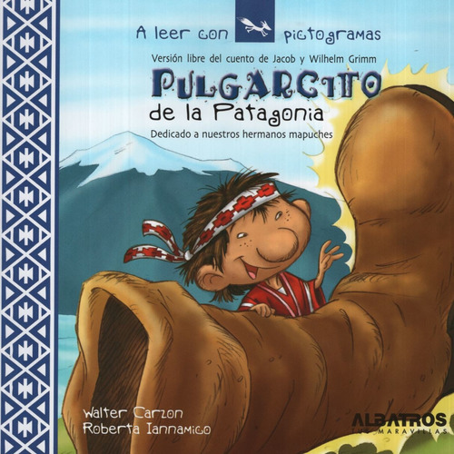 Libro Pulgarcito De La Patagonia - A Leer Con Pictogramas, de Iannamico, Roberta. Editorial Albatros, tapa blanda en español