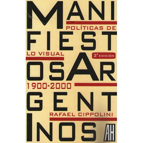 Manifiestos Argentinos - Politicas De Lo Visual 1900 - 2000