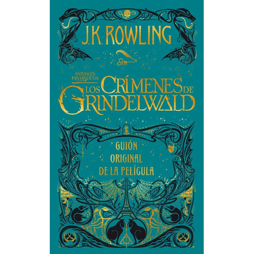 Los crímenes de Grindelwald: Guión original de la película, de Rowling, J. K.. Serie Animales fantásticos, vol. Uno. Editorial Salamandra, tapa blanda en español, 2022