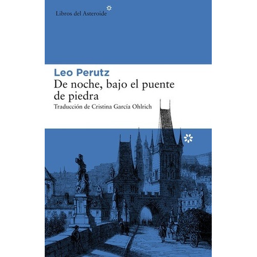 De Noche, Bajo El Puente De Piedra - Leo Perutz