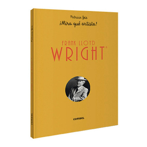 Frank Lloyd Wright ­mira Que Artista! - Geis Conti, Patr...