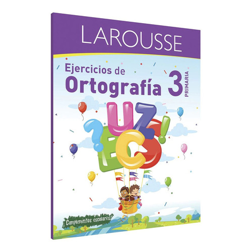 Ejercicios De Ortografía - Primaria 3 - Ediciones Larousse
