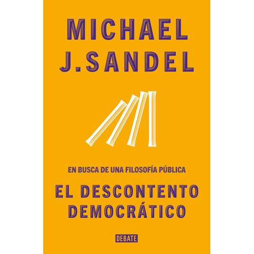 El Descontento De La Democracia, De Sandel, Michael J.. Editorial Debate, Tapa Blanda En Español