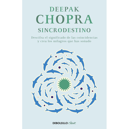 Sincrodestino, De Deepak, Chopra. Editorial Debolsillo, Tapa Blanda, Edición 1 En Español