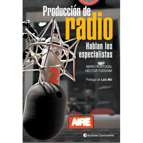 Produccion De Radio . Hablan Los Especialistas, De Portugal Mario. Editorial Continente, Tapa Blanda En Español, 2011