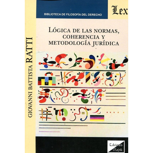 Logica De Las Normas, Coherencia Y Metodologia Juridica - Ra