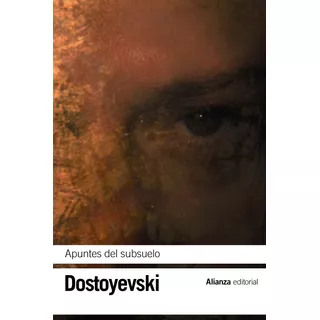 Apuntes Del Subsuelo, De Dostoyevski, Fiódor. Serie El Libro De Bolsillo - Bibliotecas De Autor - Biblioteca Dostoyevski Editorial Alianza, Tapa Blanda En Español, 2011