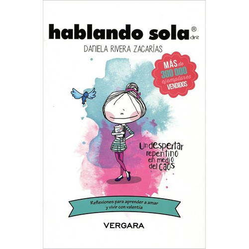 Hablando sola, de Rivera Zacarias, Daniela. Serie Libro Práctico Editorial Vergara, tapa blanda en español, 2016