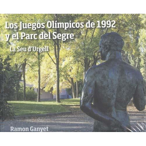 Los Juegos Olímpicos De 1992 Y El Parc Del Segre, De Ramon Ganyet. Editorial Edicions Salòria, Tapa Blanda En Español, 2017