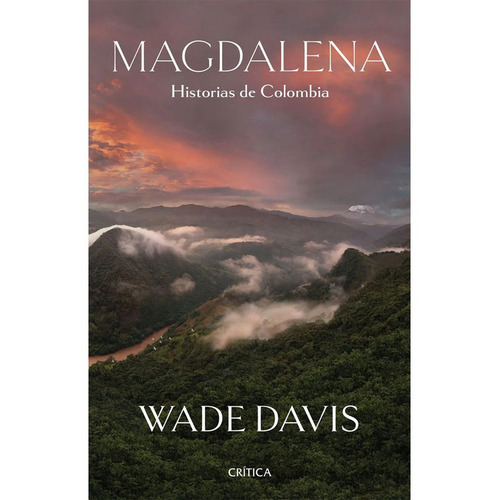 Magdalena. Historias De Colombia.wade Davis