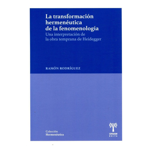 La Transformación Hermenéutica De La Fenomenología, Unsam