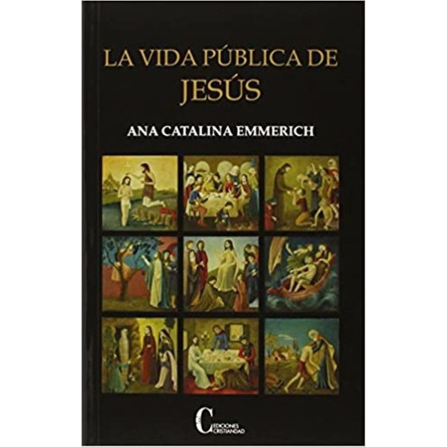 Libro - La Vida Pública De Jesús - Ana Catalina Emmerick