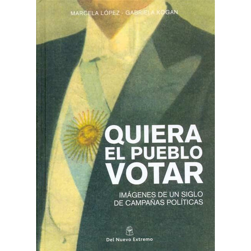 Quiera El Pueblo Votar - Gabriela Kogan / Marcela B. Lopez