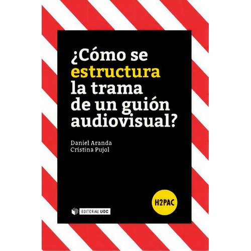 Ãâ¿cãâ³mo Se Estructura La Trama De Un Guiãâ³n Audiovisual?, De Aranda Juárez, Daniel. Editorial Uoc, S.l., Tapa Blanda En Español