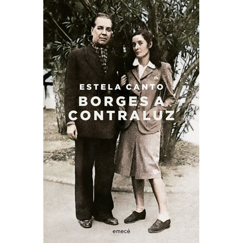 Borges À Contraluz, De Estela Canto. Editorial Emecé, Tapa Blanda, Edición 1 En Español, 2023