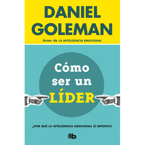 Libro Como Ser Un Lider /daniel Goleman