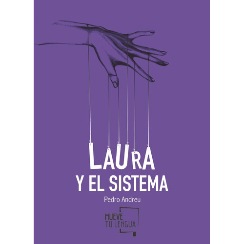 Laura Y El Sistema, De Andreu López, Pedro. Editorial Muevetulengua, Tapa Blanda En Español