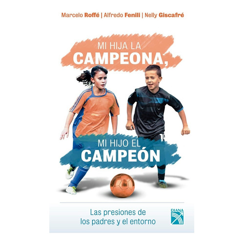 Libro Mi Hija La Campeona Marcelo Roffe