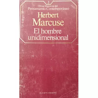 Herbert Marcuse El Hombre Unidimensional