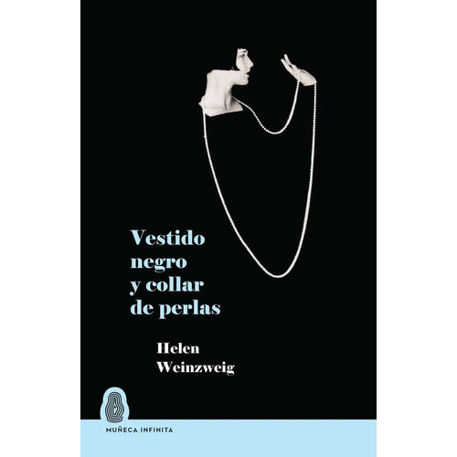 Vestido Negro Y Collar De Perlas, De Weinzweig, Helen. Editorial Muñeca Infinita, Tapa Blanda, Edición 2022 En Castellano, 2022