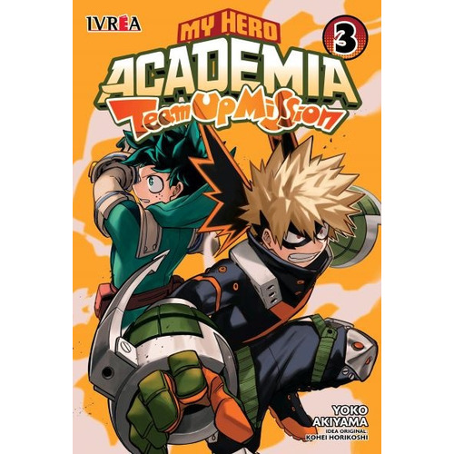 My Hero Academia: Team Up Mission # 03, de KOHEI HORIKOSHI. Editorial Ivrea Argentina, tapa blanda, edición 1 en español