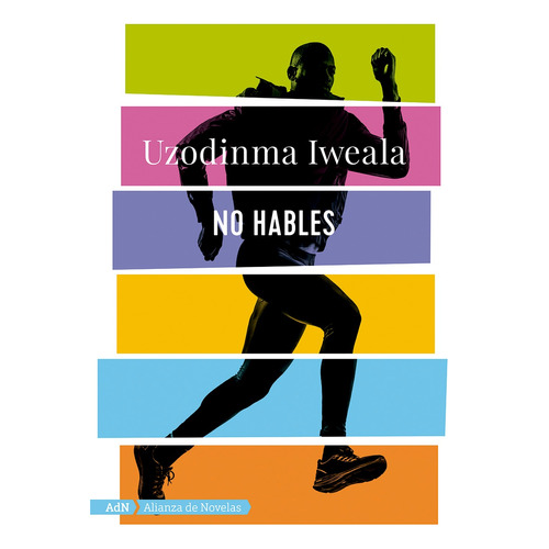 No hables, de Iweala, Uzodinma. Editorial Alianza de Novela, tapa blanda en español, 2019