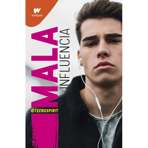 Libro Mala Influencia - Teensspirit - Wattpad