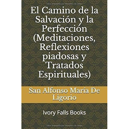 El Camino De La Salvacion Y La Perfeccion..., de de Ligorio, San Alfonso Mar. Editorial Independently Published en español