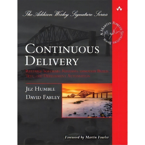 Continuous Delivery : Reliable Software Releases Through Bu, De Jez Humble. Editorial Pearson Education (us) En Inglés