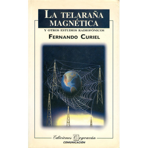 La telaraña magnética: No, de Fernando Curiel., vol. 1. Editorial Coyoacán, tapa pasta blanda, edición 1 en español, 2002