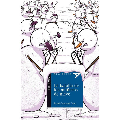 La batalla de los muÃÂ±ecos de nieve, de Calatayud Cano, Rafael. Editorial Luis Vives (Edelvives), tapa blanda en español