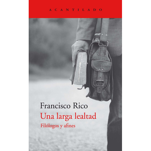 Larga Lealtad  Una - Rico Francisco, De Rico, Francisco. Editorial Acantilado En Español