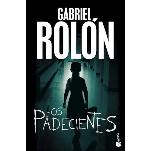 Los Padecientes - Gabriel Rolón