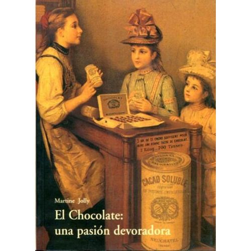 El Chocolate : Una Pasion Devoradora