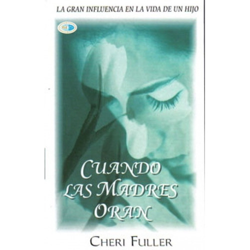 Cuando Las Madres Oran/Bolsilibro, de Fuller, Cheri. Editorial EDITORIAL C.L.C en español