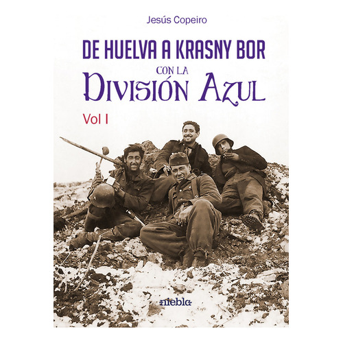 De Huelva A Krasny Bor Con La Divisiãâ³n Azul (2 Vol), De Copeiro Del Villar, Jesús Ramírez. Editorial Niebla, Tapa Blanda En Español