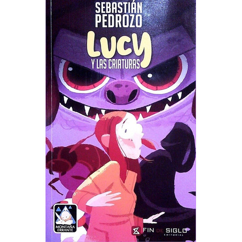 Lucy Y Las Criaturas, De Sebastian/ Leite Veronica Pedrozo. Editorial Fin De Siglo En Español
