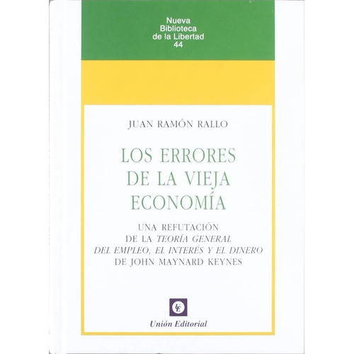 Los Errores De La Vieja Economía Juan Ramón Rallo Unión Edit