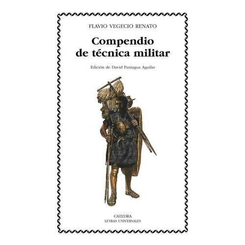 Compendio de tÃÂ©cnica militar, de Vegecio Renato, Flavio. Editorial Ediciones Cátedra, tapa blanda en español