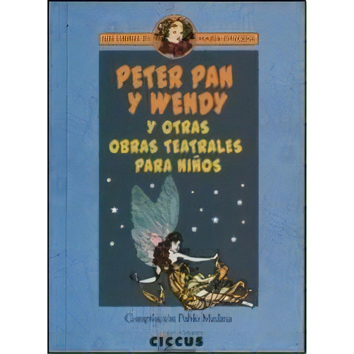 Peter Pan Y Wendy, De Pablo Medina. Editorial Ciccus, Tapa Blanda En Español