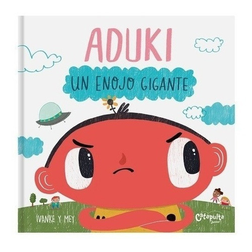 Libro Aduki: Un Enojo Gigante - Mey Clerici - Catapulta, De Mey Clerici. Serie Aduki, Vol. 1. Editorial Catapulta, Tapa Dura, Edición 1 En Español, 2022