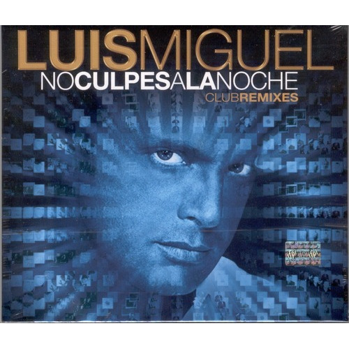 Luis Miguel - No Culpes A La Noche Club Remixes