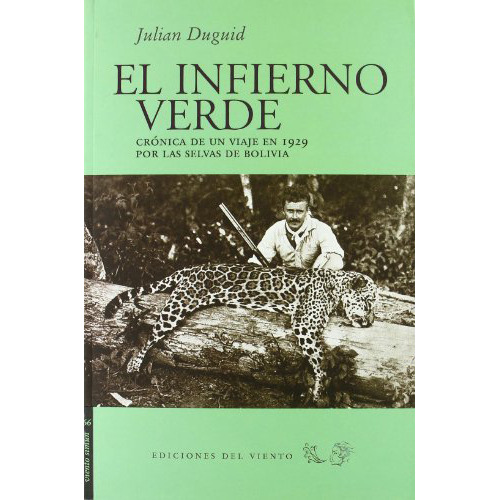 El Infierno Verde, De Duguid Julian., Vol. Abc. Editorial Ediciones Del Viento, Tapa Blanda En Español, 1