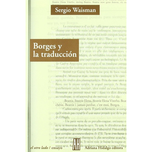 Borges Y La Traducción, De Sergio Waisman., Vol. 0. Editorial Adriana Hidalgo, Tapa Blanda En Español, 2011